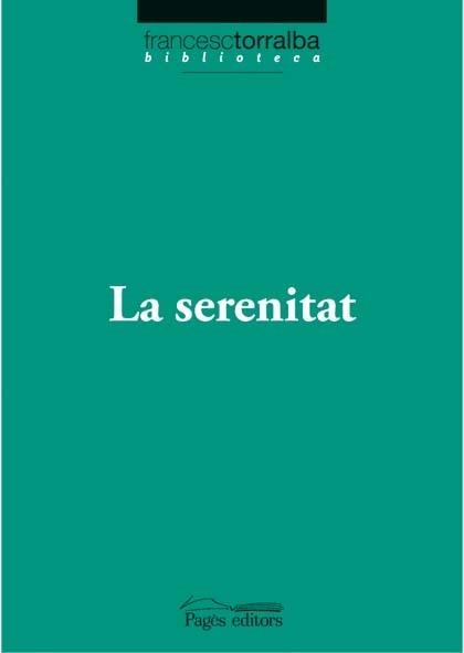 LA SERENITAT | 9788497796774 | TORRALBA ROSELLO, FRANCESC (1967- )