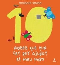 10 COSES QUE PUC FER PER AJUDAR EL MEU MÓN | 9788498671490 | MELANIE WALSH