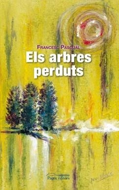 ELS ARBRES PERDUTS | 9788497796798 | FRANCESC PASCUAL