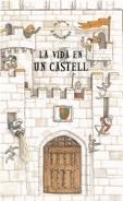 LA VIDA EN UN CASTELL | 9788498253108