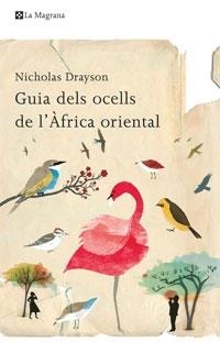 GUIA DELS OCELLS DE L'ÀFRICA ORIENTAL | 9788498674200 | NICHOLAS DRAYSON