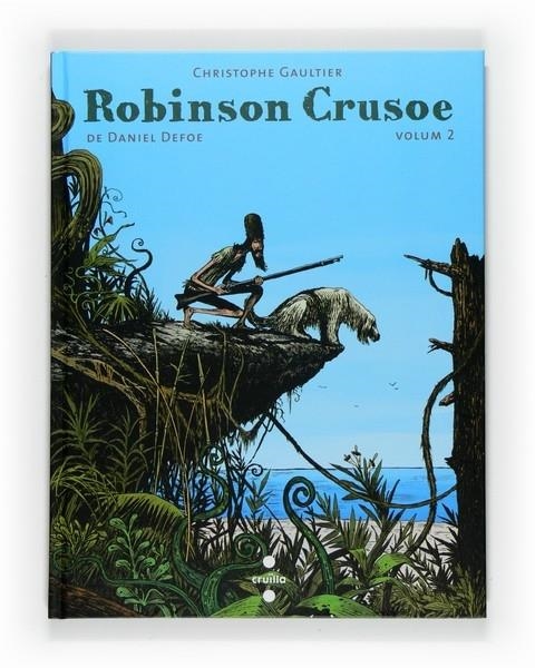 ROBINSON CRUSEO DE DANIEL DEFOE. VOLUM 2 | 9788466123044 | CHRISTOPHE GAULTIER