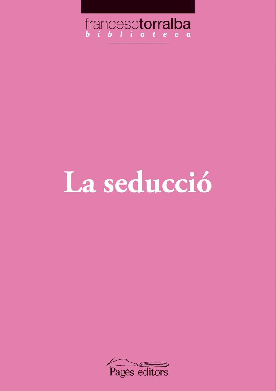 LA SEDUCCIÓ | 9788497797269 | FRANCESC TORRALBA