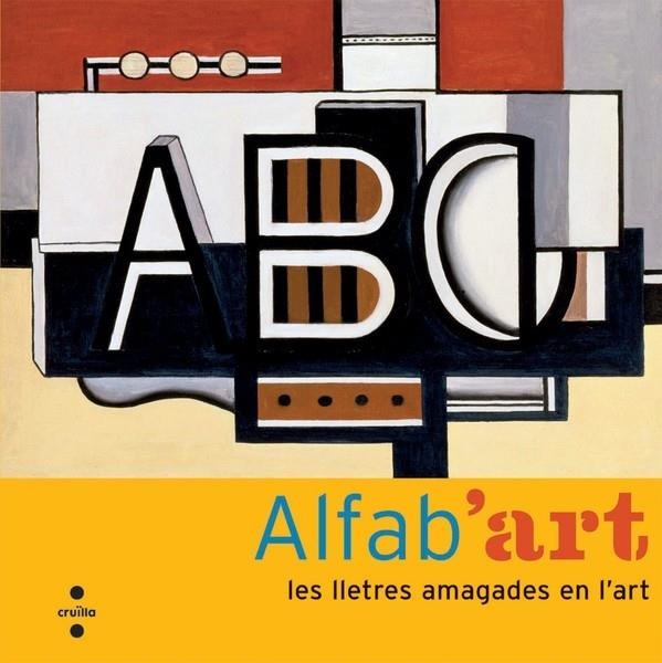 ALFAB'ART. LES LLETRES AMAGADES EN L'ART | 9788466121651 | ANNE GUÉRY / OLIVIER DUSSUTOUR