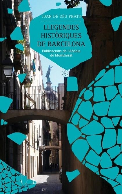 LLEGENDES HISTÒRIQUES DE BARCELONA | 9788498830644 | JOAN DE DÉU PRATS