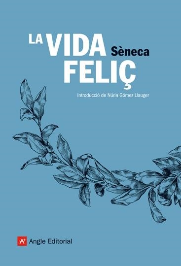 LA VIDA FELIÇ | 9788496970113 | SÈNECA