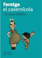 FEROTGE EL CAVERNÍCOLA I LA SEVA FAMÍLIA | 9788424630669 | PAUL THIÈS / MARC TORRENT