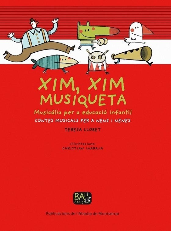 XIM, XIM MUSIQUETA. MUSICALIA PER A EDUCACIO INFANTIL | 9788498831542 | TERESA LLOBET