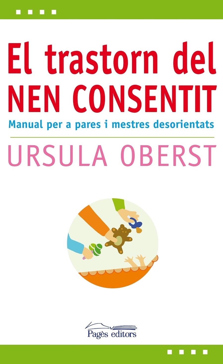 EL TRASTORN DEL NEN CONSENTIT. MANUAL PER A PARES I MESTRES | 9788497797955 | URSULA OBERST