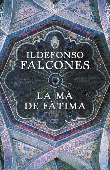 LA MÀ DE FÀTIMA | 9788401387425 | ILDEFONSO FALCONES