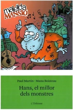 HANS, EL MILLOR DELS MONSTRES | 9788492671120 | PAUL MARTIN / MANU BOISTEAU