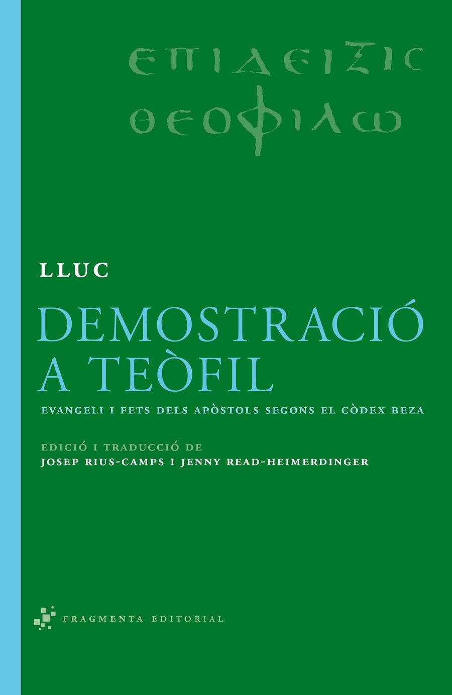 DEMOSTRACIO A TEOFIL. EVANGELI I FETS DELS APOSTOLS SEGONS E | 9788492416172 | JOSEP RIUS-CAMPS / JENNY READ-HEIMERDINGER (EDS.)