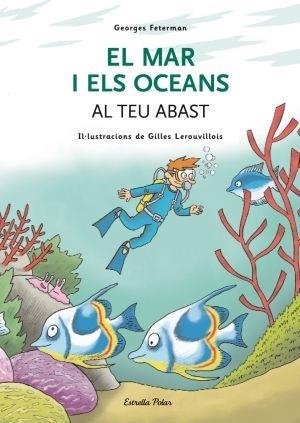 EL MAR I ELS OCEANS AL TEU ABAST | 9788492790814 | GEORGES FETERMAN