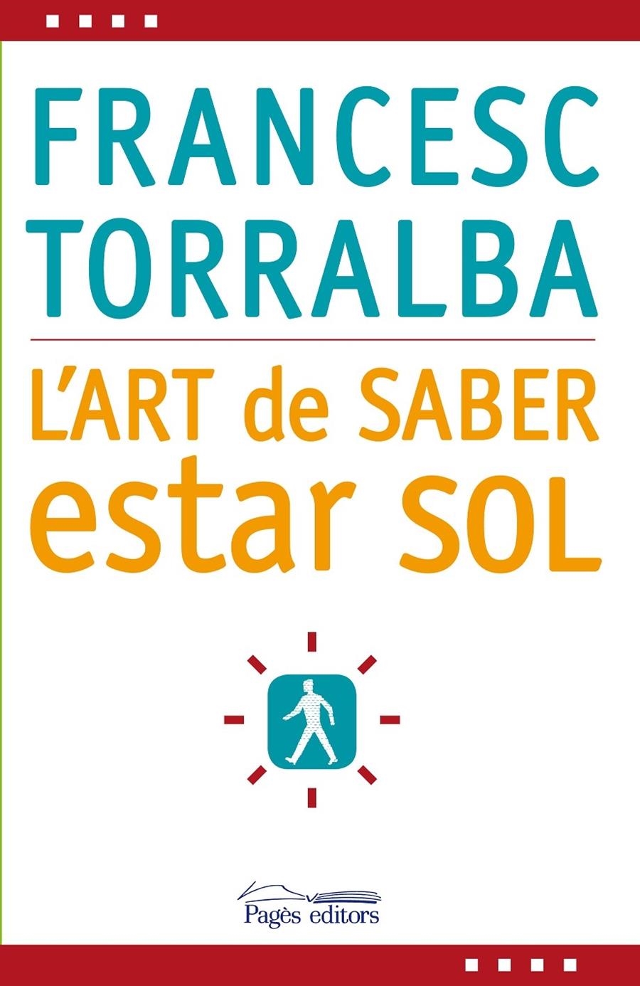 L'ART DE SABER ESTAR SOL | 9788497798341 | FRANCESC TORRALBA