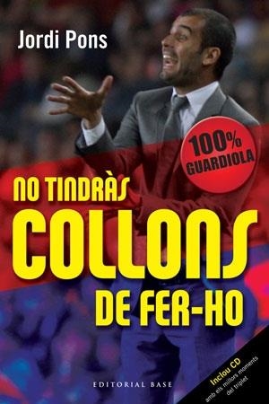 NO TINDRAS COLLONS DE FER-HO | 9788492437337 | JORDI PONS