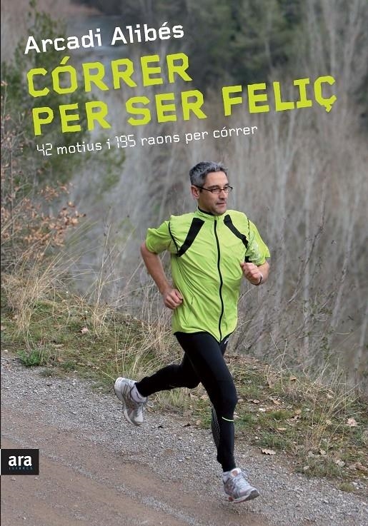 CORRER PER SER FELIÇ | 9788492907540 | ARCADI ALIBES