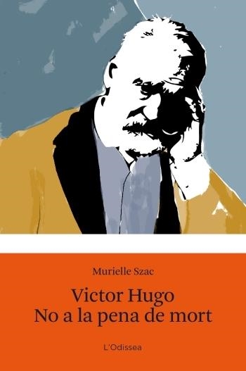 VICTOR HUGO. NO A LA PENA DE MORT | 9788499321547 | MURIELLE SZAC