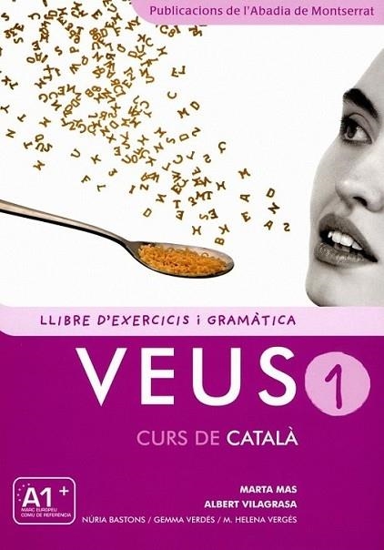 VEUS 1. CURS DE CATALA. LLIBRE D'EXERCICIS I DE GRAMATICA | 9788498832693 | MARTA MAS / ALBERT VILAGRASA