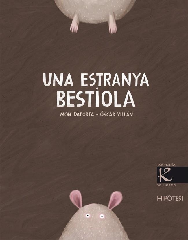 UNA ESTRANYA BESTIOLA | 9788493746940 | MON DAPORTA / OSCAR VILLAN