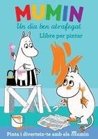 MUMIN UN DIA BEN ATRAFEGAT    LLIBRE PER PINTAR | 9788424633370