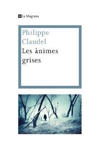 LES ANIMES GRISES | 9788482641454 | PHILIPPE CLAUDEL