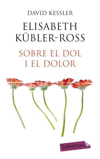 SOBRE EL DOL I EL DOLOR | 9788499301648 | ELISABETH KUBLER-ROSS -DAVID KESSLER