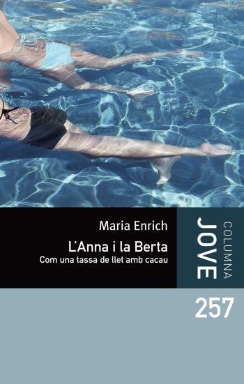 L'ANNA I LA BERTA. COM UNA TASSA DE LLET AMB CACAU | 9788499323015 | MARIA ENRICH