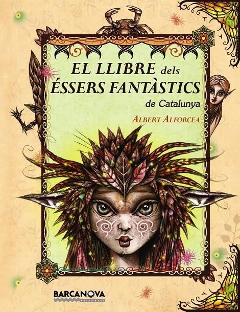 EL LLIBRE DELS ESSERS FANTASTICS DE CATALUNYA | 9788448926670 | ALBERT ALFORCEA