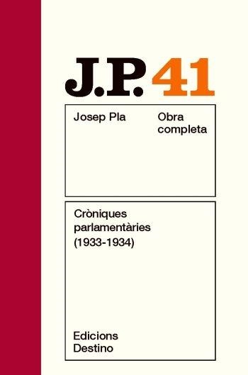 OBRA COMPLETA JOSEP PLA 41 CRONIQUES PARLAMENTARIES (1933-19 | 9788497101813 | JOSEP PLA