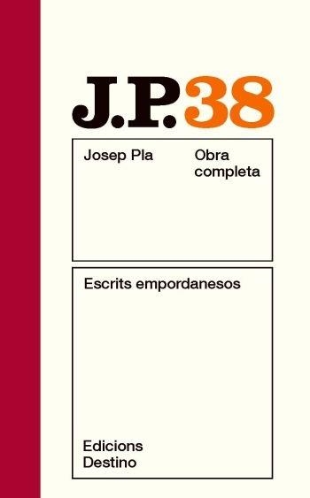 OBRA COMPLETA JOSEP PLA 38 ESCRITS EMPORDANESOS | 9788497101783 | JOSEP PLA