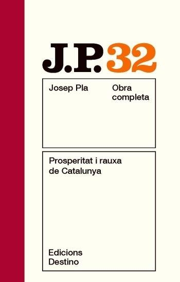 OBRA COMPLETA JOSEP PLA 32 PROSPERITAT I RAUXA DE CATALUNYA | 9788497101721 | JOSEP PLA