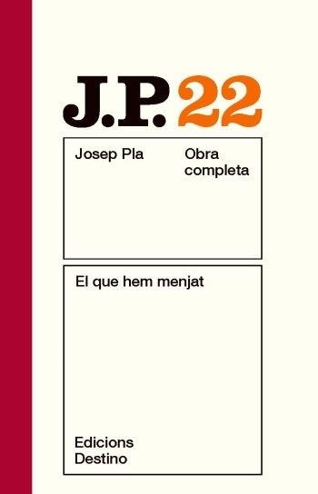 OBRA COMPLETA JOSEP PLA 22 EL QUE HEM MENJAT | 9788497101622 | JOSEP PLA