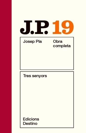 OBRA COMPLETA JOSEP PLA 19 TRES SENYORS | 9788497101592 | JOSEP PLA