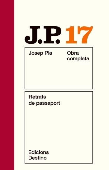 OBRA COMPLETA JOSEP PLA 17 RETRATS DE PASSAPORT | 9788497101578 | JOSEP PLA