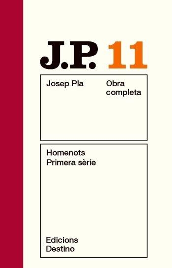 OBRA COMPLETA JOSEP PLA 11 HOMENOTS PRIMERA SERIE | 9788497101516 | JOSEP PLA