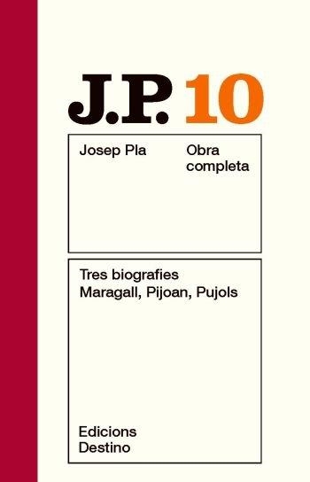 OBRA COMPLETA JOSPE PLA 10 TRES BIOGRAFIES MARAGALL, PIJOAN, | 9788497101509 | JOSEP PLA