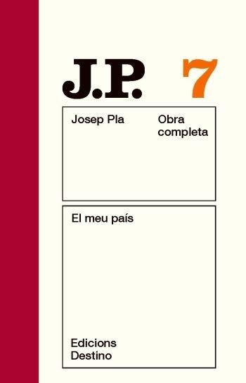 OBRA COMPLETA JOSEP PLA 7 EL MEU PAIS | 9788497101479 | JOSEP PLA