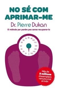 NO SE COM APRIMAR-ME | 9788482649733 | DR. PIERRE DUKAN