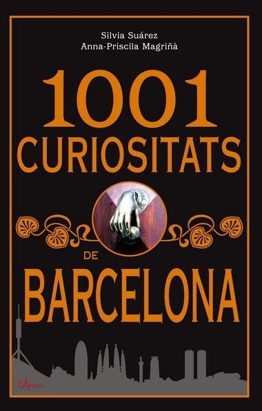 1001 CURIOSITATS DE BARCELONA | 9788493842604 | SILVIA SUAREZ / ANNA PRISCILIA MAGRIÑA