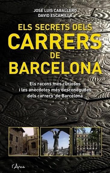 ELS SECRETS DELS CARRERS DE BARCELONA | 9788493601454 | JOSE LUIS CABALLERO - DAVID ESCAMILLA