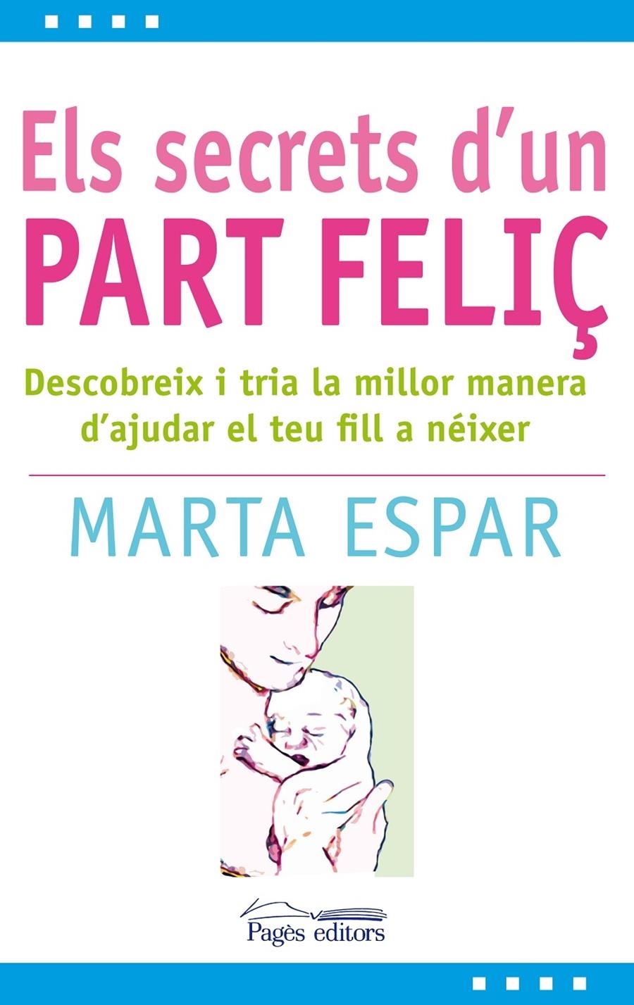 ELS SECRETS D'UN PART FELIÇ | 9788497799904 | MARTA ESPAR