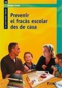 PREVENIR EL FRACAS ESCOLAR DES DE CASA | 9788499800110 | RAMON CASALS