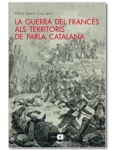 LA GUERRA DEL FRANCES ALS TERRITORIA DE PARLA CATALANA | 9788492542437 | NURIA SAUCH CRUZ (ED,)