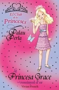 LA PRINCESA GRACE I EL ROSSINYOL D'OR | 9788448926724 | VIVIAN FRENCH