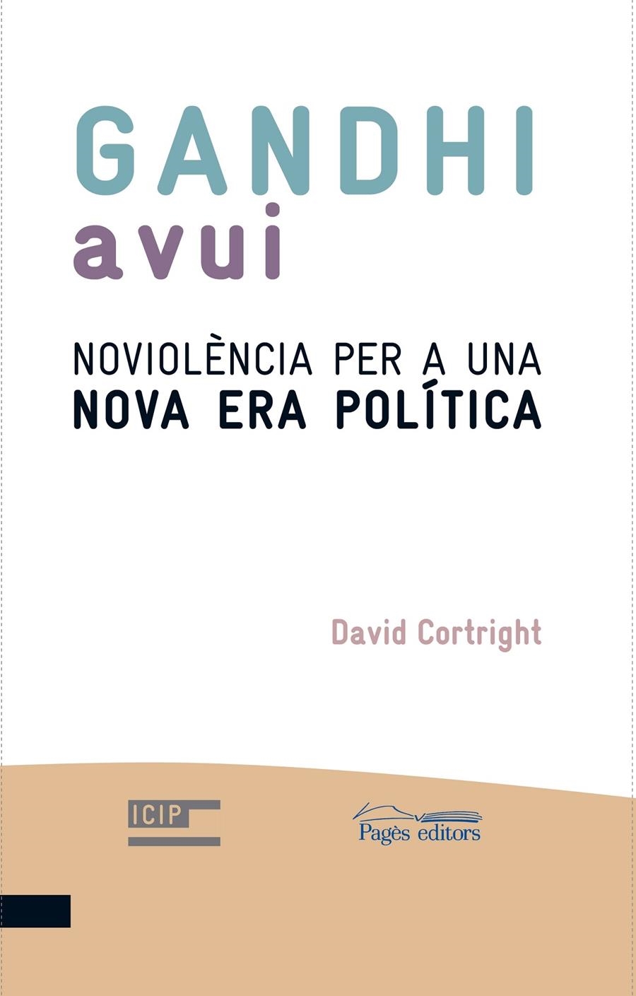 GANDHI AVUI NOVIOLENCIA PER A UNA NOVA ERA POLITICA | 9788499750477 | DAVID CORTRIGHT