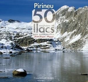 PIRINEU. 50 EXCURSIONS ALS LLACS EMBLEMATICS | 9788497917957 | JORDILONGAS MAYAYO