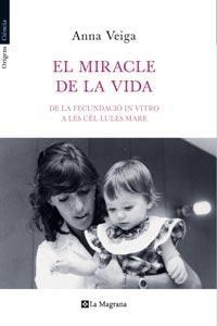 EL MIRACLE DE LA VIDA | 9788482649399 | ANNA VEIGA