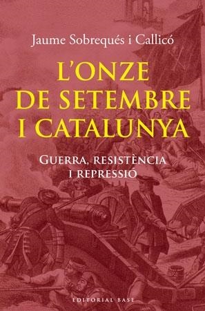 L'ONZE DE SETEMBRE A CATALUNYA | 9788492437979 | JAUME SOBREQUES CALLICO