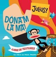 DONA'M LA MA! | 9788424637255 | PAUL FRANK