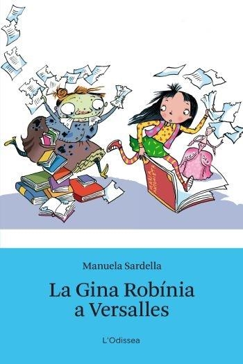 LA GINA ROBINIA A VERSALLES | 9788499324692 | MANUELA SARDELLA